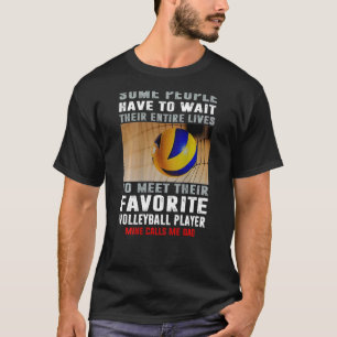 Volleyball Pappa vissa människor måste vänta på si T Shirt