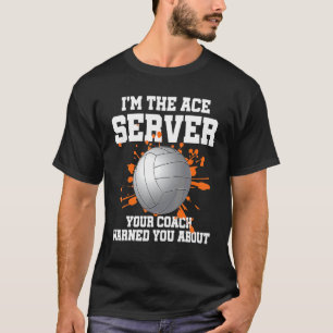 Volleyball Player jag är Ace Server T Shirt
