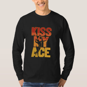 Volleyball Player   Kiss My Ace T Shirt