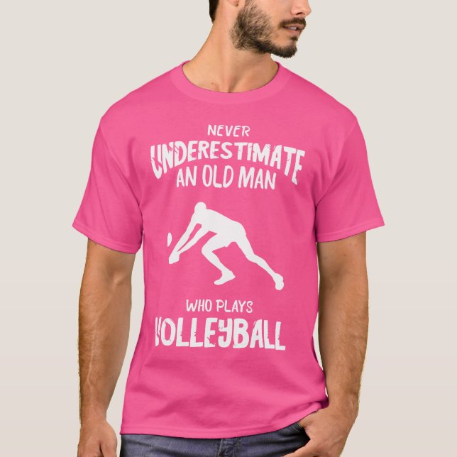 Volleyball Player underskattar aldrig Oldman Volle T Shirt (Framsida)