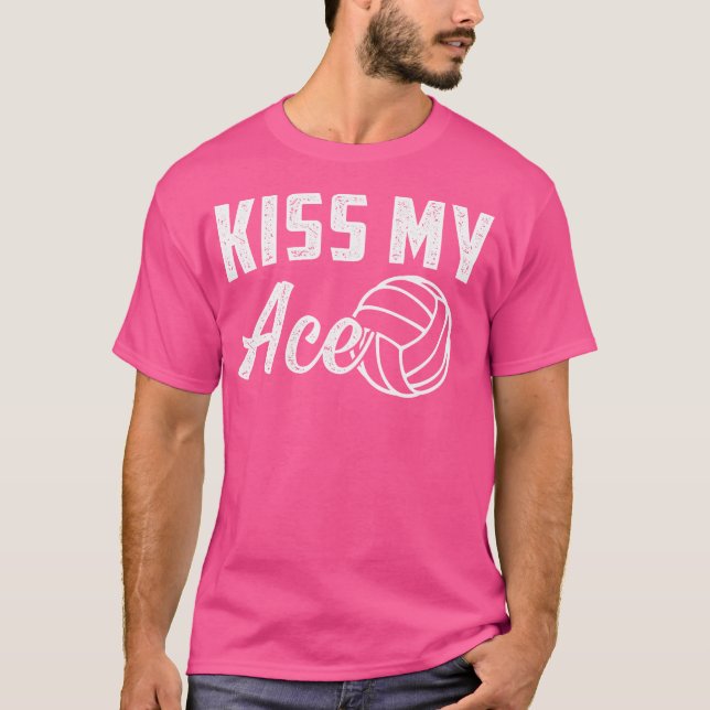 Volleyball Practice Kiss My Ace Volleyball Players T Shirt (Framsida)