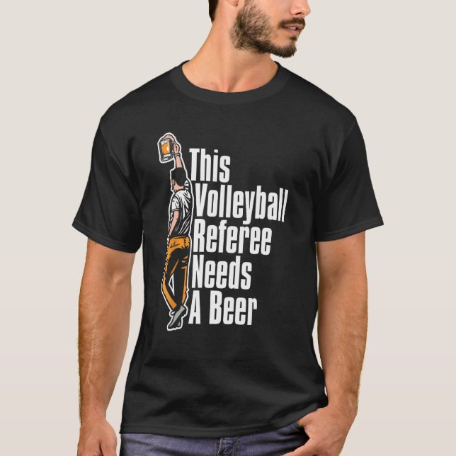 Volleyball Referee Reffing  Ref Volleyball Beer T Shirt (Framsida)