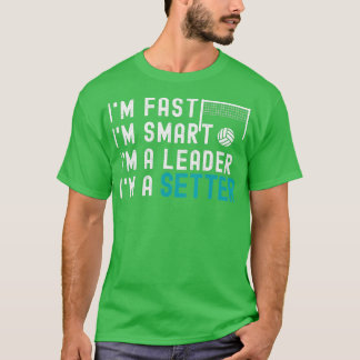 Volleyball Setter Funny Im A Setter Ord T Shirt