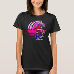 Volleyball som säger vårt blod och vårt sötade Tår T Shirt