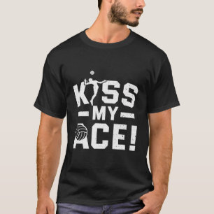Volleyball Team Kiss My Ace Volleyball Player Voll T Shirt