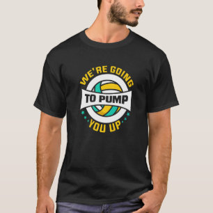 Volleyball... Vi ska piska upp dig med träningssla T Shirt