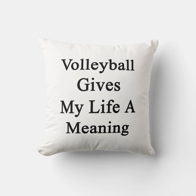 Volleyboll Ger Min Liv En Mening Kudde (Framsida)