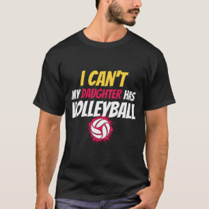 Volleyboll Pappa Män Jag Kan Inte Min Dotter Har V T Shirt