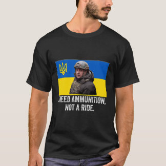 Volodymyr Zelensky I behöver Ammunition, inte ett  T Shirt