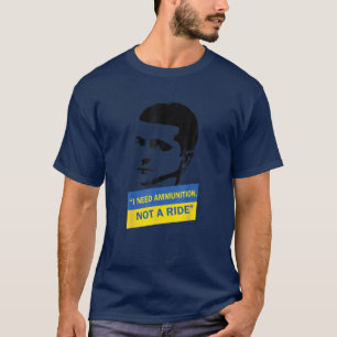Volodymyr Zelensky I behöver ammunition, inte ride T Shirt