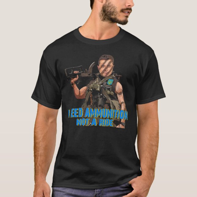 VOLODYMYR ZELENSKYY JAG BEHÖVER AMMUNITION INTE EN T SHIRT (Framsida)