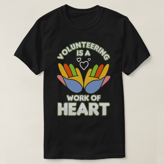 Volontärarbete är ett hjärtvolontärarbete t shirt (Design framsida)