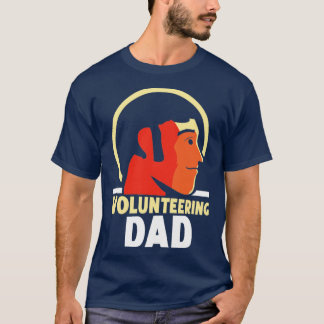 Volontärarbete i Pappa utan lön Obetalda volontäre T Shirt