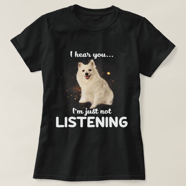 Volpino Italiano Hund jag hör att du inte lyssnar T Shirt (Design framsida)
