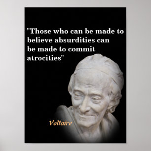 Voltaire Quote On Absurdities And Atrocities Poster