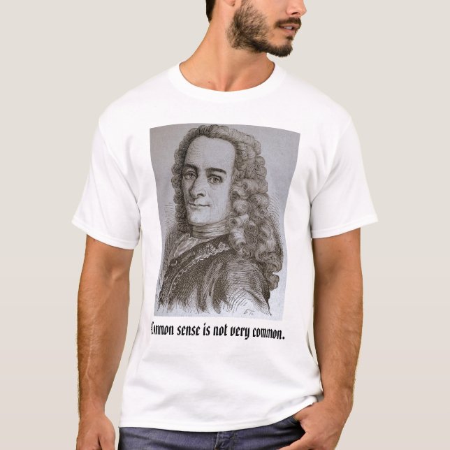 voltaire sunt förnuft är inte mycket gemensam t-shirt (Framsida)