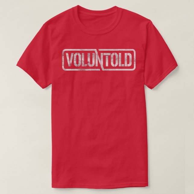 Volunay Funny Militärfras Inte Volunteer Volu T Shirt (Design framsida)