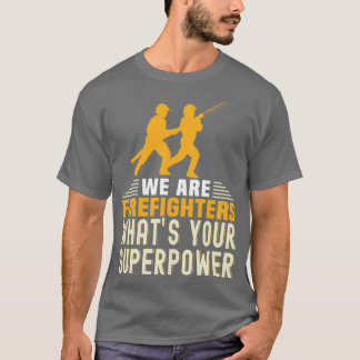 Volunr Firefighter, vi är brandmän som är dina T Shirt