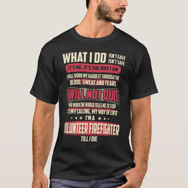 Volunteer Firefighter What I do T Shirt (Framsida)