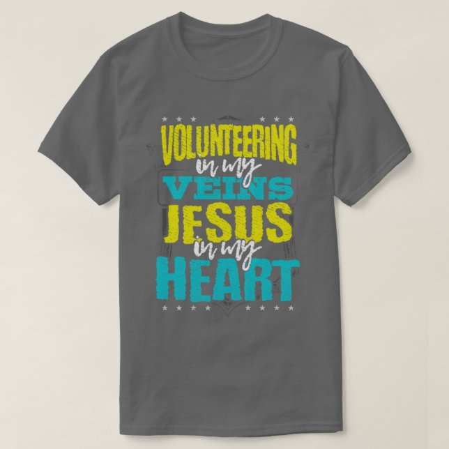 Volunteer Gift Volunteering är i min veins Jesus T Shirt (Design framsida)