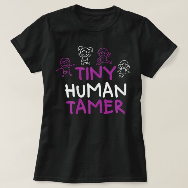 Vomens Funny Childcare Teacher Tiny Human Tamer  T Shirt (Design framsida)