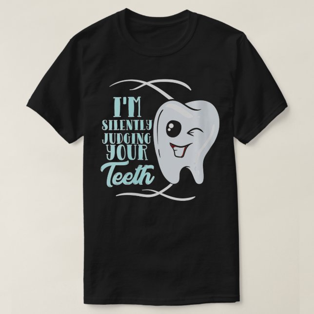 Vomens Funny Dentist-hygien Im tyst dömer Y T Shirt (Design framsida)