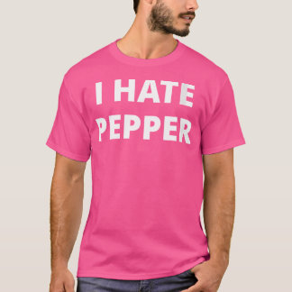 Vomens I Hate Pepper T Shirt