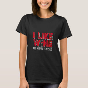 Vomens jag tycker om Vin och kanske 3 människor... T Shirt