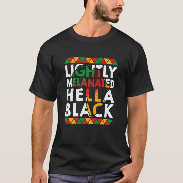 Vomens ljusa Melanated Hella Black History Melan T Shirt (Framsida)