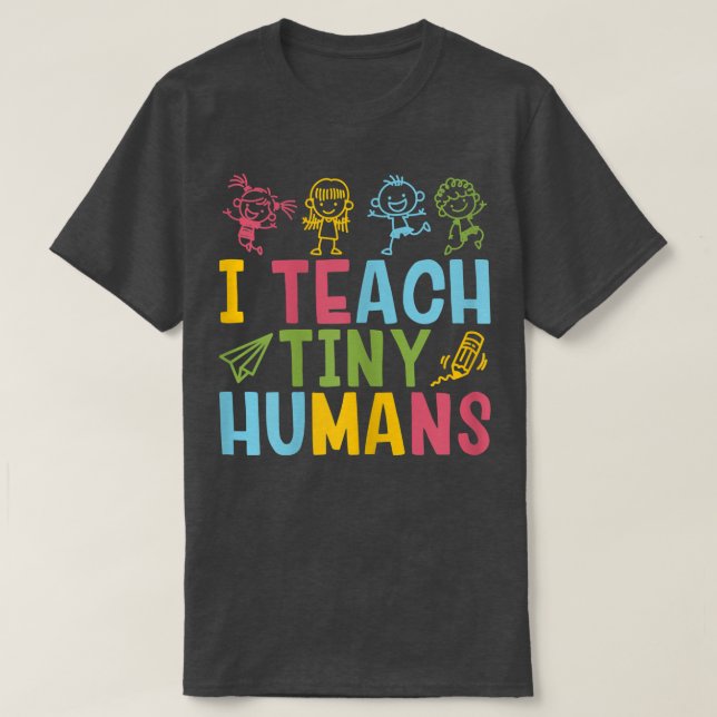 Vomens Preschool Teacher I Teach Tiny Humans  T Shirt (Design framsida)