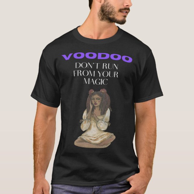 Voodoo, inte Springa från din magi T Shirt (Framsida)