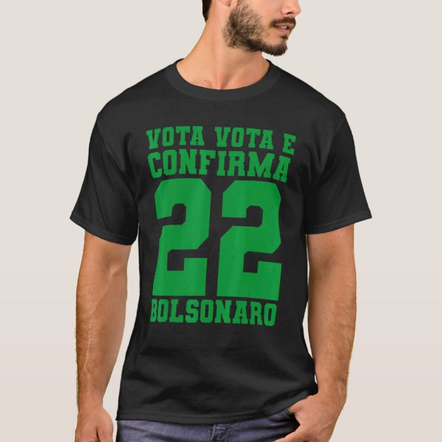 Vota Vota e Confirma 22 Bolsonaro T Shirt (Framsida)