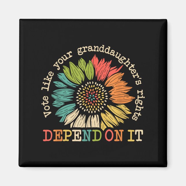 Vote Like Your Granddaughter's Rights Depend On It Magnet (Framsidan)