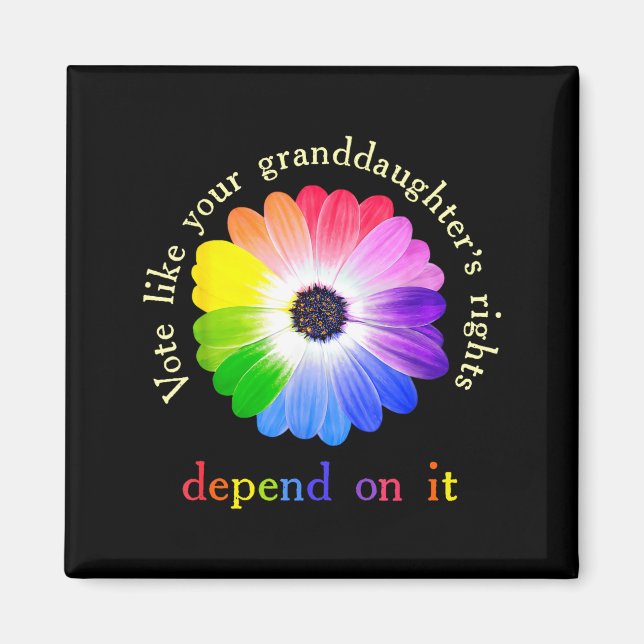 Vote Like Your Granddaughter's Rights Depend On It Magnet (Framsidan)