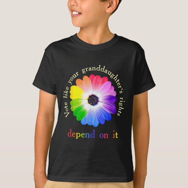 Vote Like Your Granddaughter's Rights Depend On It T Shirt (Framsida)