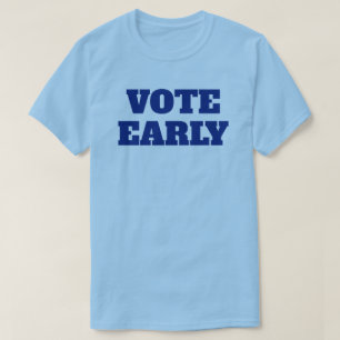 Vote Tidigt T-Shirt