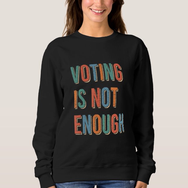 Voting Is Not Enough T Shirt (Framsida)
