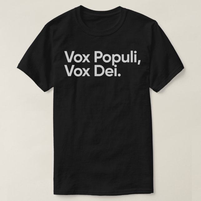 Vox Populi Vox Dei T Shirt (Design framsida)