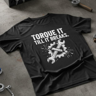 Vrida Det Tills Det Går Sönder Mekaniker T-shirt