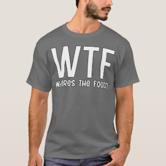 VTF var är maten retro rolig T Shirt