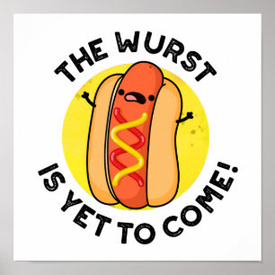 Vursten är ännu inte till Kom Funny Hett Hund Pun Poster