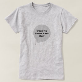 Vux-tu sorr avec moi? Vill du dejta mig? T Shirt