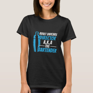 Vuxen Daycare A K A Bartender T Shirt