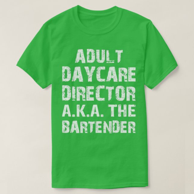 Vuxen Daycare Director AKA Pub Tender 2 T Shirt (Design framsida)