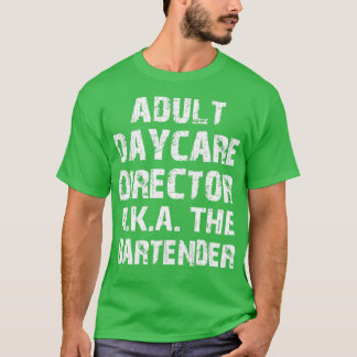 Vuxen Daycare Director AKA Pub Tender 2 T Shirt