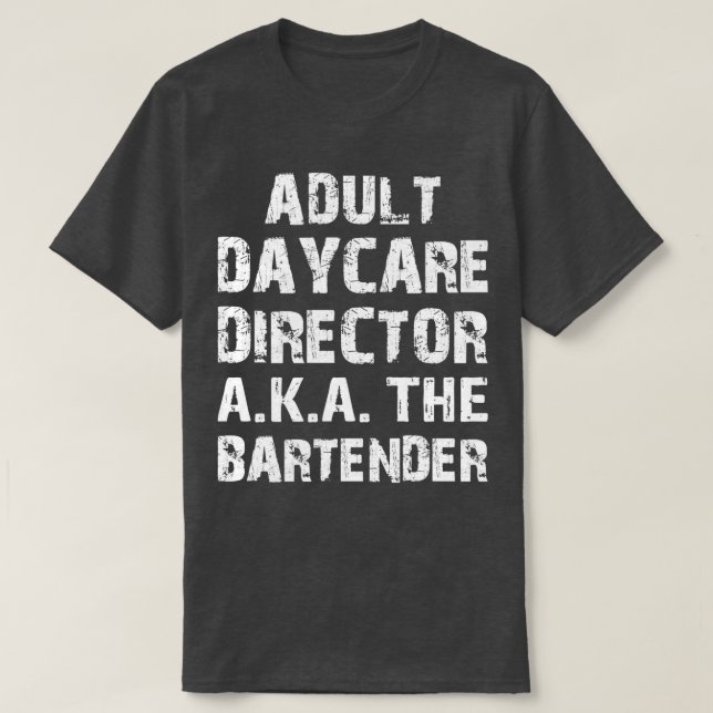 Vuxen Daycare Director AKA Pub Tender 3 T Shirt (Design framsida)