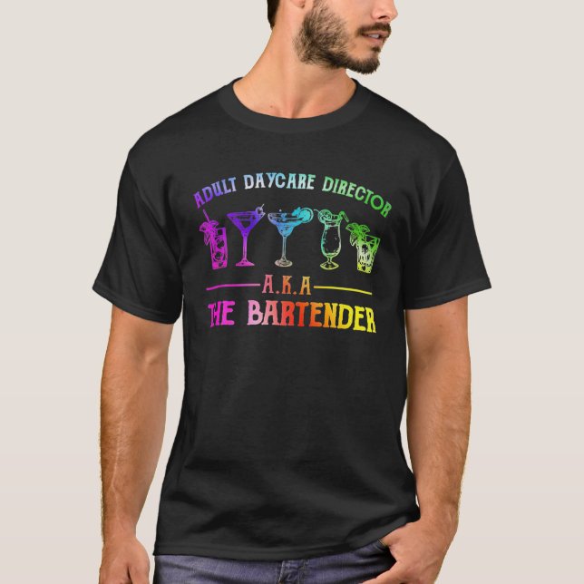 Vuxen Daycare Director Aka The Bartender T Shirt (Framsida)