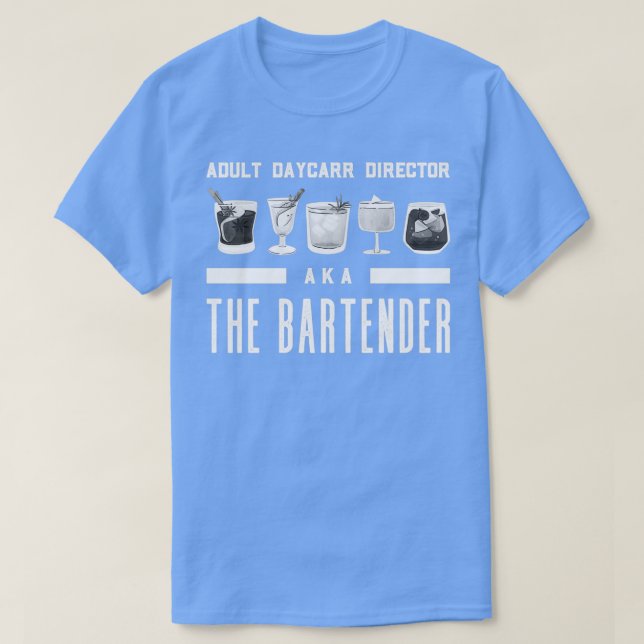 Vuxen Daycare Director alias Bartender Funny Pub T Shirt (Design framsida)