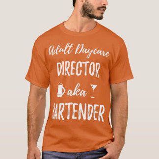 Vuxen Daycare Director alias Bartender Mixolog Gi T Shirt