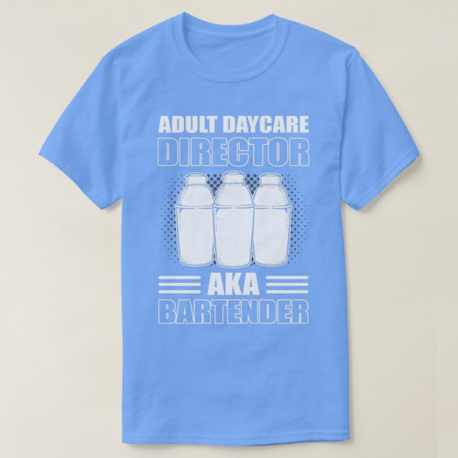 Vuxen Daycare Director alias Bartender Waitress T Shirt (Design framsida)